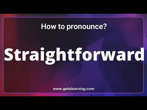 How to pronounce Straightforward in English correctly