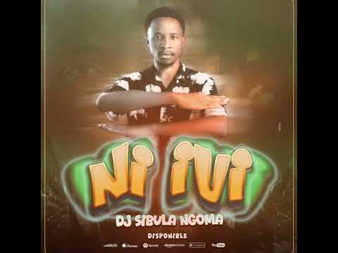Dj sibula ngoma - Ni ivi(audio officiel)
