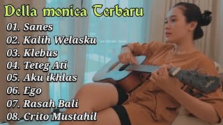 Download lagu DELLA MONICA COVER AKUSTIK FULL ALBUM TERBARU - SANES - KALIH WELASKU - KLEBUS mp3