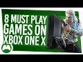 8 NEW Xbox One X Enhanced Games That'll Blow Your Mind In 4K