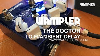 Video thumbnail for Wampler: THE DOCTOR Lo-Fi/Ambient Delay by Brett Kingman