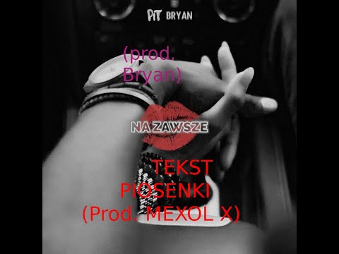 Pit - Na zawsze (prod. Bryan) TEKST (Prod. MEXOL X)
