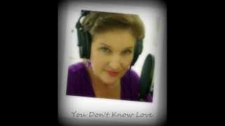 You Don&#39;t Know Love--- cover Janie Fricke