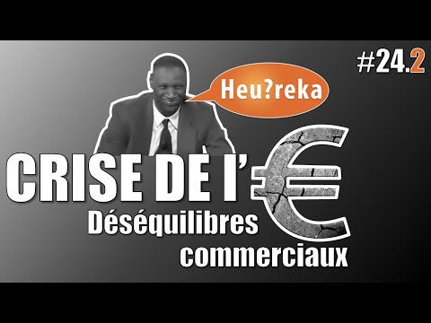 La crise de l'€ part 02 : Dette privée et balance courante - Heu?reka #24-2