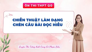 CHIẾN THUẬT LÀM DẠNG CHÈN CÂU TRONG BÀI ĐỌC HIỂU | CÔ PHẠM LIỄU