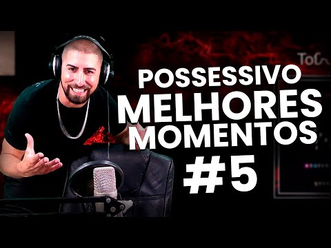Possessivopk - Melhores Momentos #5