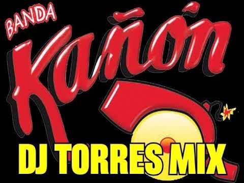 BANDA Kañon DJ torres mix