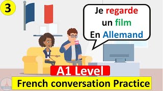 Améliorer votre Français à l'ecoute pour Débutants! Niveau A1 - #3 - French Dialogue