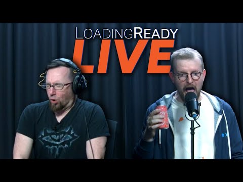 Burps & Blows || LoadingReadyLIVE Ep104