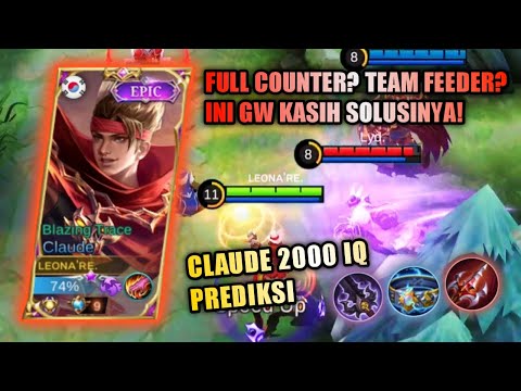CLAUDE 2000 IQ PREDICTION! TUTORIAL SOLO RANK LAWAN FULL COUNTER? TEAM FEEDER? INI SOLUSINYA! - MLBB