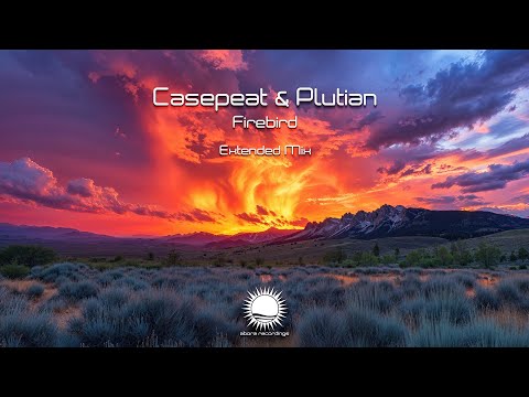 Casepeat & Plutian - Firebird (Extended Mix)