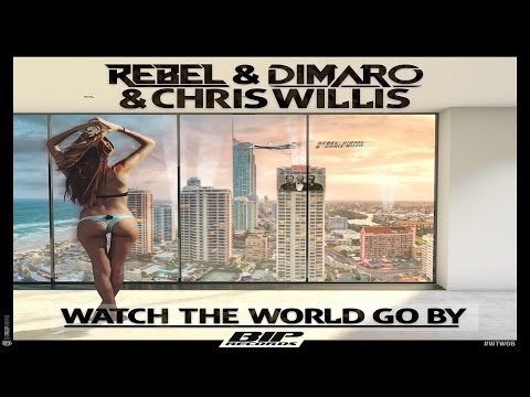 Rebel & Dimaro & Chris Willis - Watch The World Go By (Official Teaser Video)