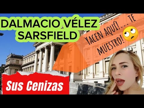 DALMACIO VÉLEZ SARSFIELD sus CENIZAS yacen Aquí te MUESTRO!!! #tribunalsupremo #videoviral #cordoba