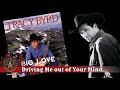Tracy Byrd -  Driving Me out of Your Mind (1996)