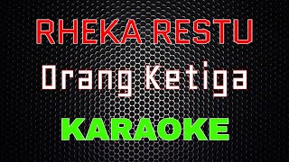 Download lagu Rheka Restu - Orang Ketiga [Karaoke] | LMusical mp3