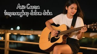 Download lagu Anie Carera - Terperangkap Dalam Duka ( Cover ) mp3 Download lagu Anie Carera - Terperangkap Dalam Duka ( Cover ) mp3