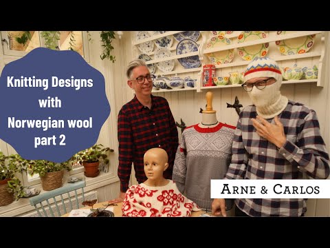 Knitting Designs with Norwegian Wool  Part 2 - by ARNE & CARLOS