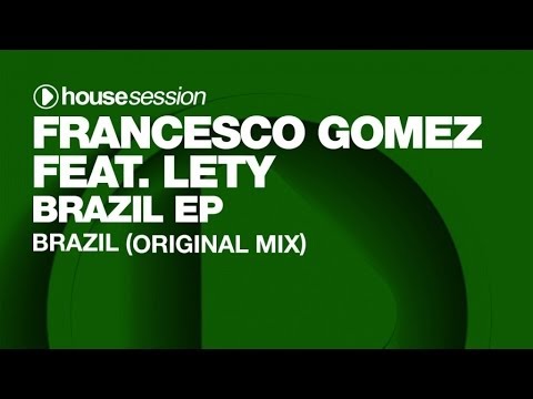 Francesco Gomez & Lety - Brazil (Original Mix)