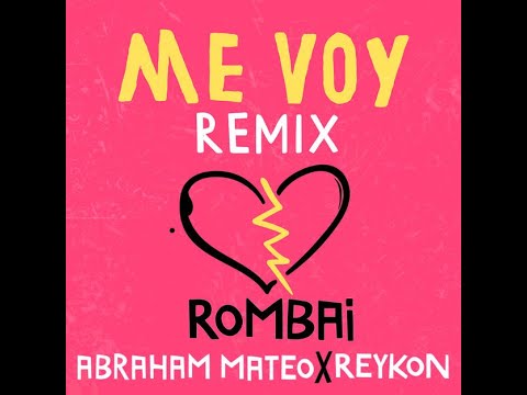 Rombai, Abraham Mateo, Reykon, VDP VOP - Me Voy (Remix - Audio)