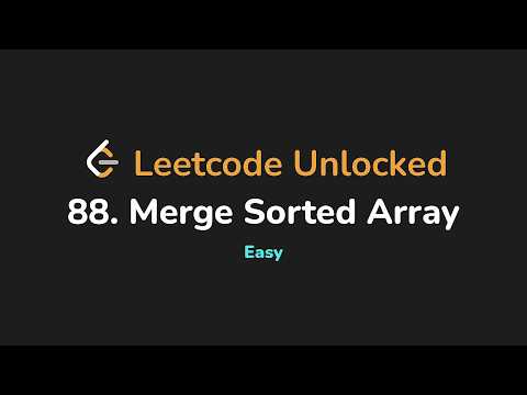 88 Merge Sorted Array Leetcode Unlocked Python