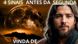 4 Sinais que Ocorrerão Antes da Segunda Vinda de Cristo