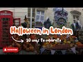 Halloween In London Top 10 Spooky Things To Do In London For Halloween