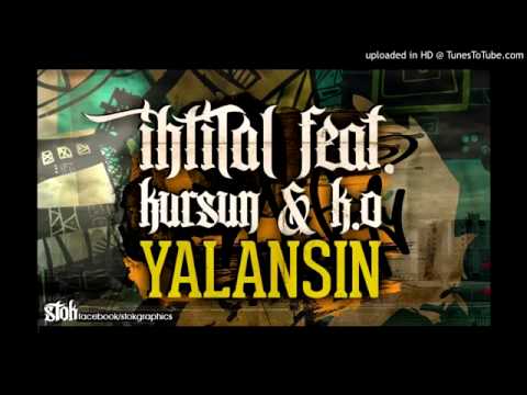 İhtilal feat. Kurşun & K.O. - Yalansın