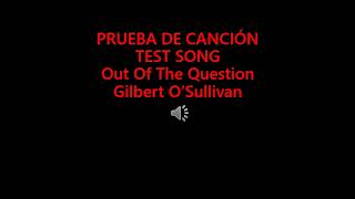 Prueba / Test Out Of The Question - Gilbert O'Sullivan