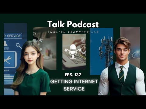 English Learning Lab - Podcast Conversation | EPS. 137: Getting Internet Service