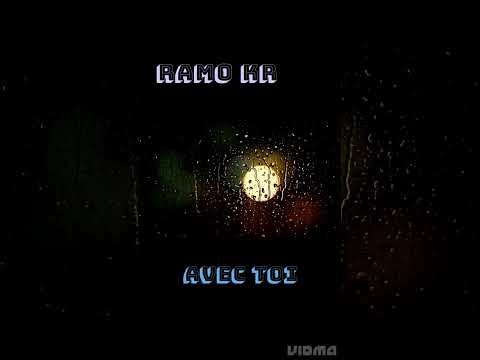 RAMO K.R.  avec toi (son officiel )