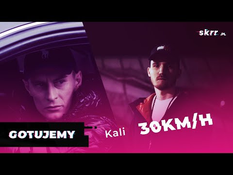 GOTUJEMY Z FLVWLXSSem: “30 km/h” - Kali
