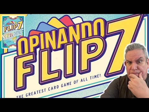 Opinando sobre FLIP 7