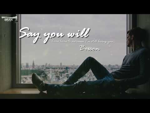 download lagu mp3 mp4 Bosson Say You Will Lyrics, download lagu Bosson Say You Will Lyrics gratis, unduh video klip Bosson Say You Will Lyrics
