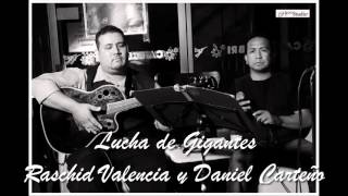 Lucha de Gigantes &quot;Nacha Pop&quot; Daniel Carteño y Raschid Valencia
