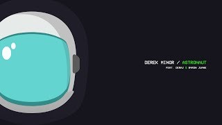Derek Minor (feat. Deraj &amp; Byron Juane) - Astronaut [Official Audio]