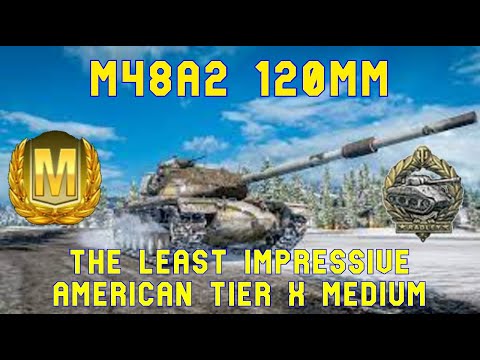 M48A2 120mm The Least Impressive American Tier X Medium ll World of Tanks Console - Wot Console