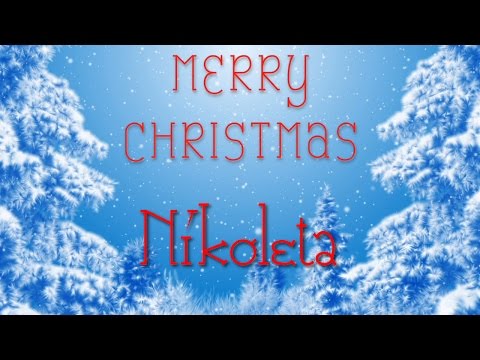 Merry Christmas Nikoleta! A special message just for you.