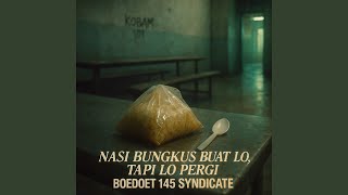 Download lagu Nasi Bungkus Buat Lo, Tapi Lo Pergi mp3