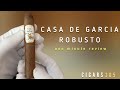CASA DE GARCIA ROBUSTO 1 MINUTE CIGAR REVIEW AND CLOSE UP DOMINICAN RE ..