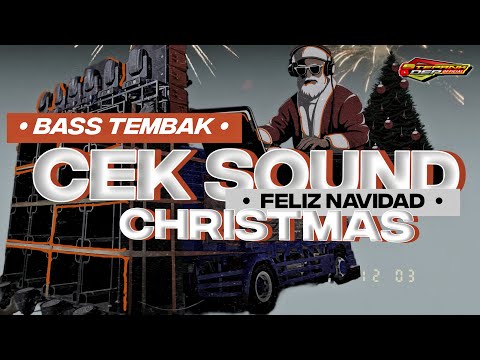 DJ NATAL CEK SOUND ( FELIZ NAVIDAD ) BASS TEMBAK BIKIN DADA SESAK 🔥