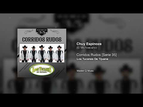 Chuy Espinoza (El Michoacano) – Corridos Rudos [Serie 35] – Los Tucanes De Tijuana (Audio Oficial)