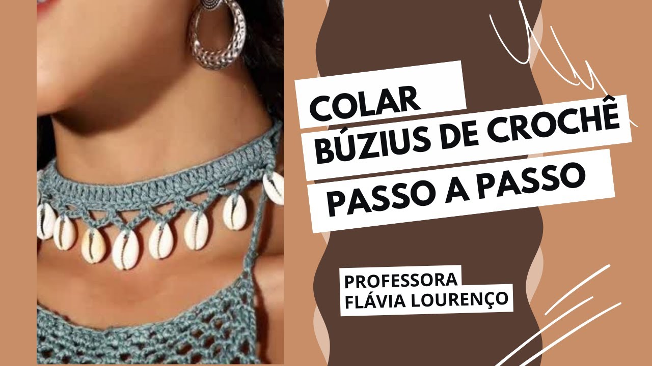 COMO FAZER UM LINDO COLAR COM BÚZIUS EM CROCHÊ - PASSO A PASSO