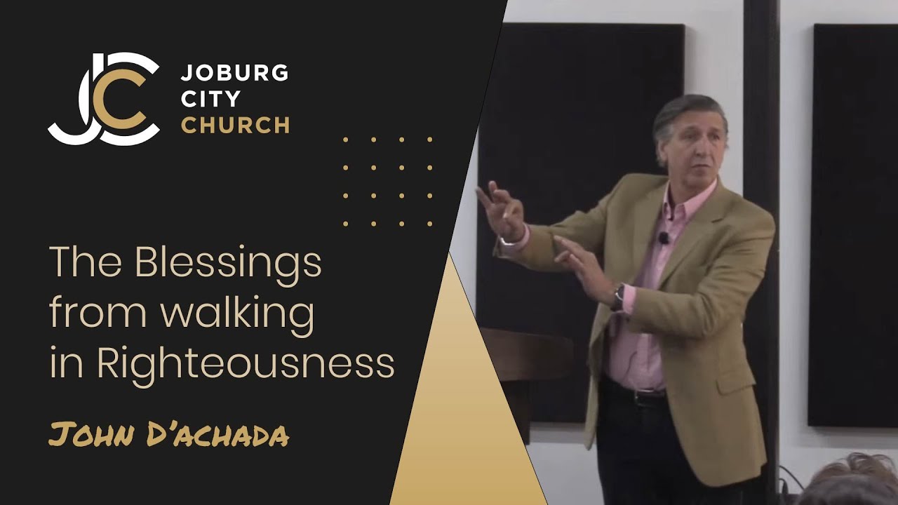 The Blessings from walking in Righteousness