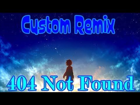[Custom Remix] 404 Not Found by REOL