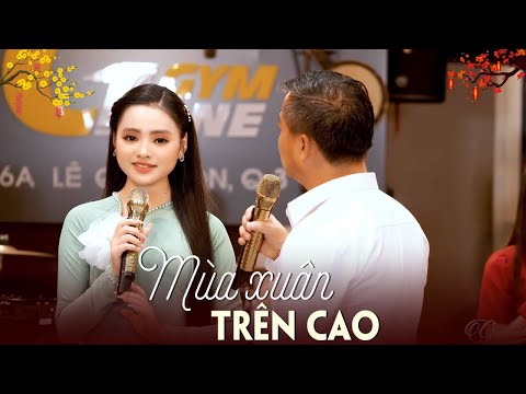 MÙA XUÂN TRÊN CAO -  QUANG LẬP & THU HƯỜNG | Nhạc Xuân Thời Chiến MV