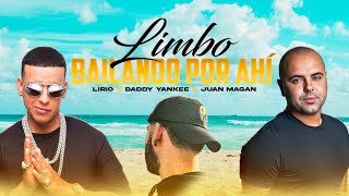 Limbo x Bailando Por Ahi - Daddy Yankee &amp; Juan Magan (Lirio Mashup)