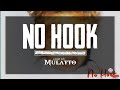 Mulatto - No Hook (Lyrics)