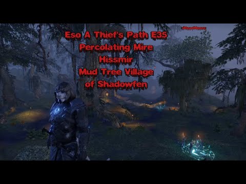 Eso A Thief's Path E35 Percolating Mire, Hissmir, Mud Tree Village, of Shadowfen