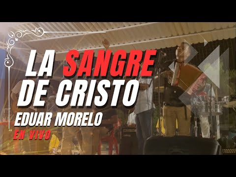 LA SANGRE DE CRISTO - Eduar Y José Morelo- En Altos Del Rosario Bolívar- Video En vivo.