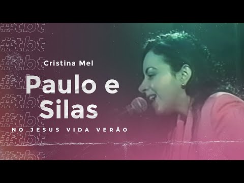 #TBT Cristina Mel - Paulo e Silas (No Jesus Vida Verão)